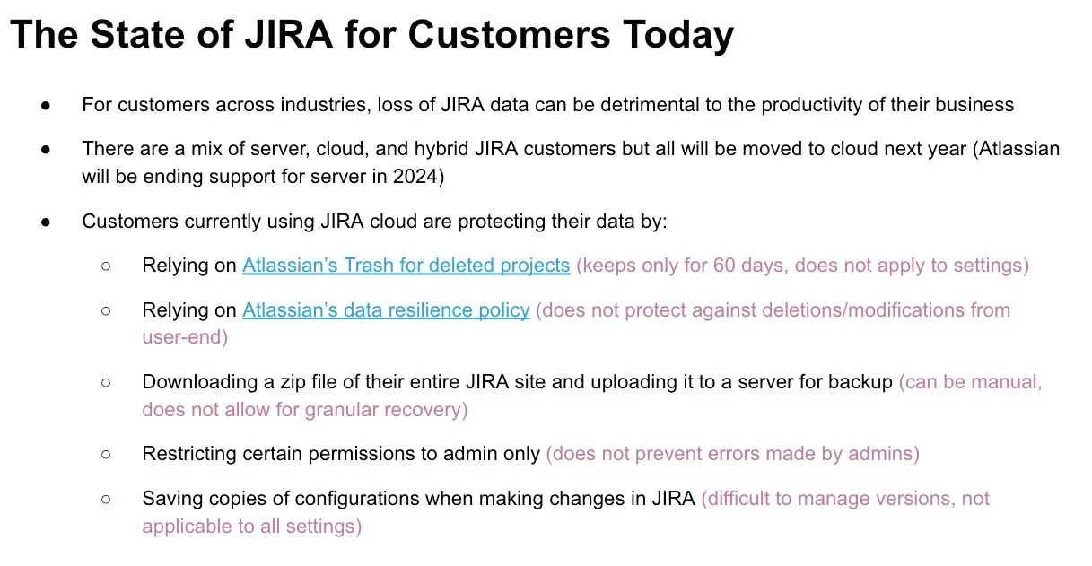 Slide titled 'The State of JIRA for Customers Today' listing how customers currently protect JIRA data, including Atlassian's trash and data resilience policy, manual zip backups, and restricted permissions.
